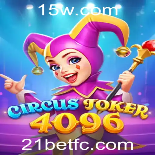 Descubra o Universo de CircusJoker4096 e 21BET: Uma Nova Era de Entretenimento